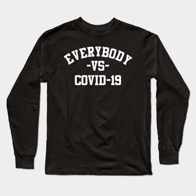 everybody vs covid-19 Long Sleeve T-Shirt by AlonaGraph